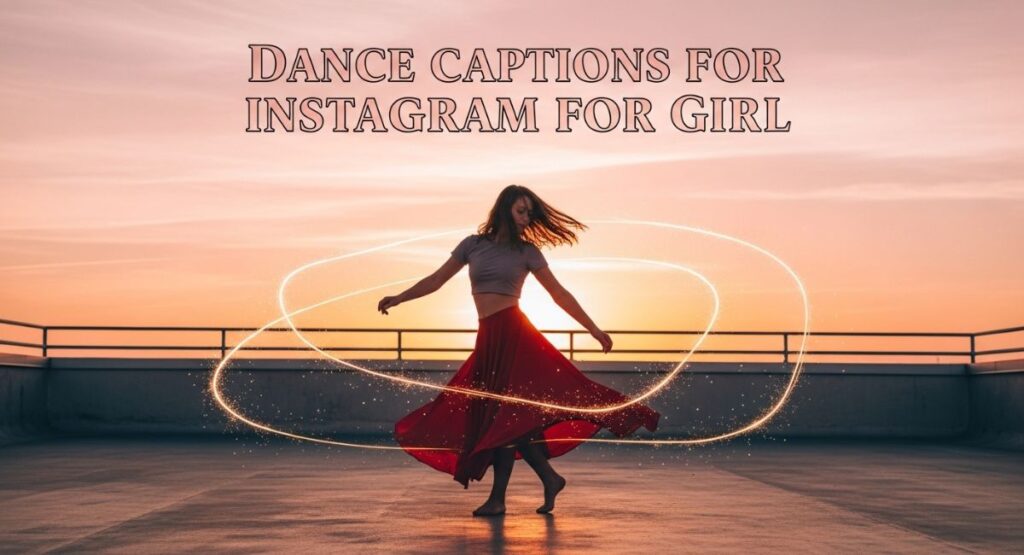 Dance Captions for Instagram for Girl