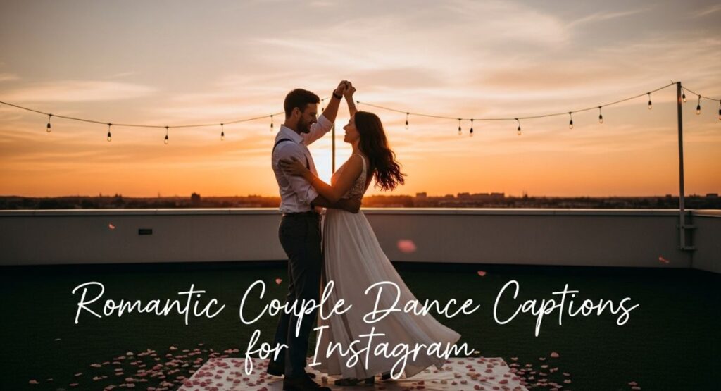 Romantic Couple Dance Captions for Instagram