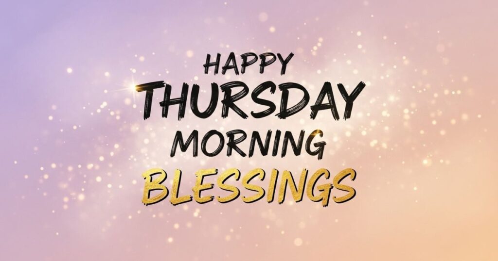 Happy Thursday Morning Blessings