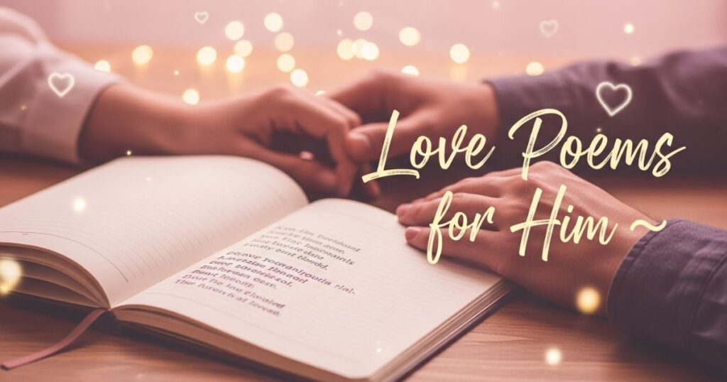 Love Poems for Him That Speak Straight to the Heart