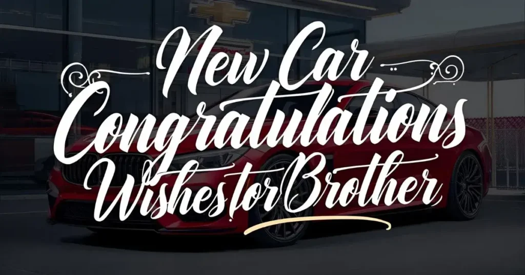 New Car Congratulations Wishes for Brother