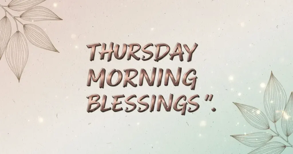 Thursday Morning Blessings