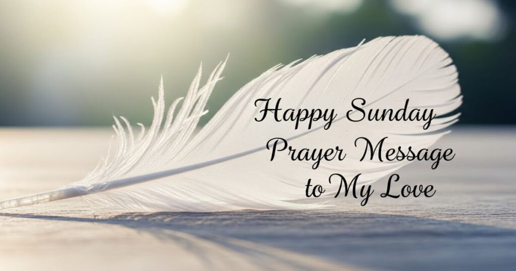 Happy Sunday Prayer Message to My Love