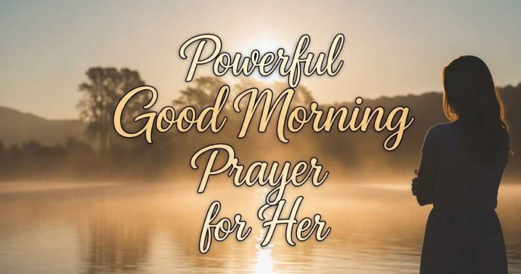 Powerful Good Morning Prayer for Her